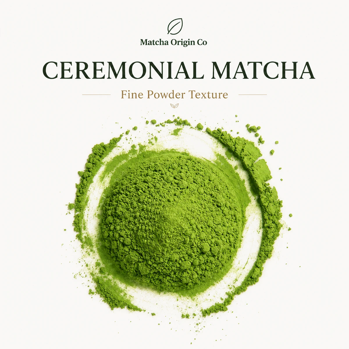 Ceremonial matcha powder texture